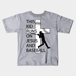 This Kid Runs on Baseball and Jesus Christian Cross Kids T-Shirt